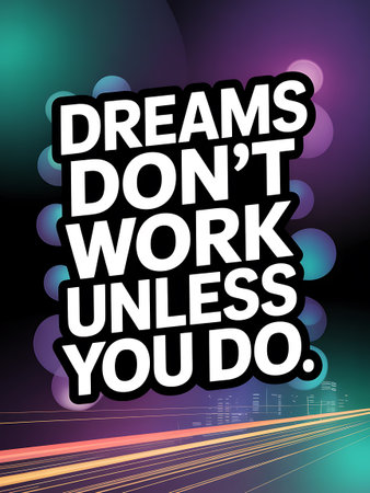 Dreams Don't Work Until You Do. Inspiring Creative Motivation Quote Poster Conceptの写真素材