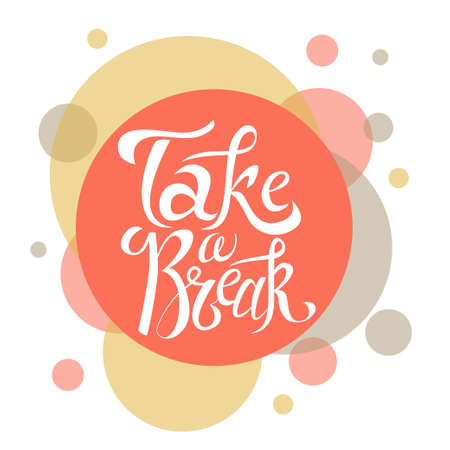 Vector hand drawn lettering. Take a break. Typogrraphic inspirational quote on colorful background.のイラスト素材