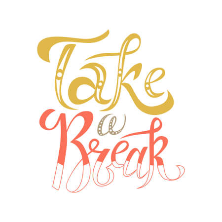 Typography design for card. Vector illustration Take a break. Handmade art quoteのイラスト素材