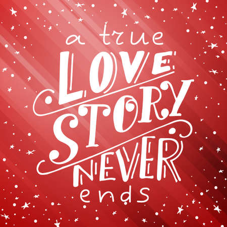 Love postcard graphic design. Vector lettering for poster. Typographical design with creative slogan.Ink illustration.A true love story never endsのイラスト素材