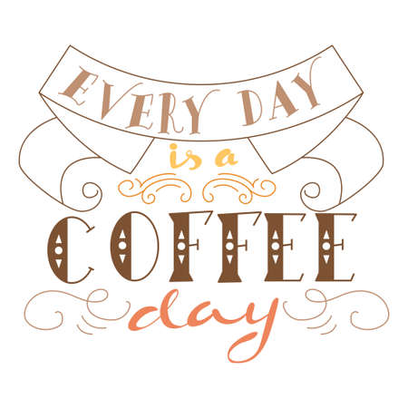 Vector ink lettering. Hand drawn quote. Every day is a coffee dayのイラスト素材
