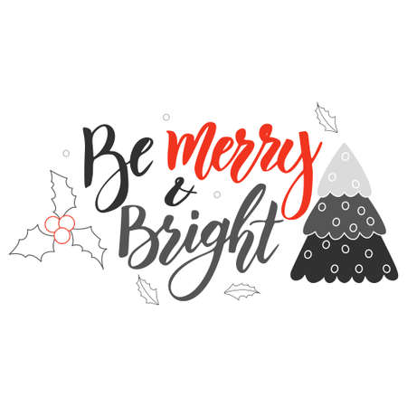 Christmas greeting card. Be Merry and Bright. Hand drawn design elements. Vector calligraphy design.のイラスト素材