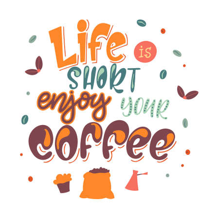Coffee creative motivation poster. Hand drawn quote for banner, card or cafe menu. Lettering design, design concept. VVector illustrationのイラスト素材