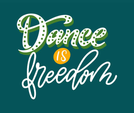 Motivation quote about dance. Lettering for print, banner, poster. Design concept with hand drawn text. Vector illustrationのイラスト素材