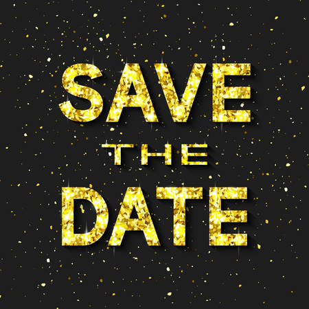 Save the Date. Gold Vector Text with Glitter illustrate the Greeting of the Event, Anniversary. Template for Banner, Card, Flyer, Logo, Poster, Sticker, Label, Badge. Illustrations Graphic Designのイラスト素材