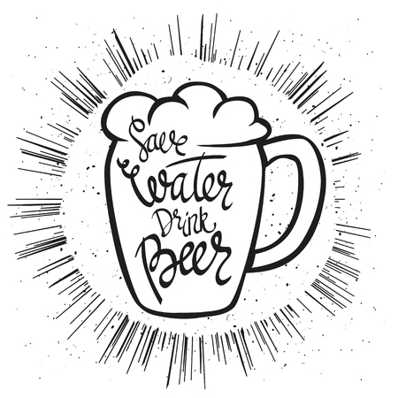 Save Water Drink Beer. Hand-lettering typographic poster. Monochrome vector art. Hand-written text with illustration of beer glass. Isolated on white. Could be used for Oktoberfest advertising, posters, t-shirts design, flyers etcのイラスト素材
