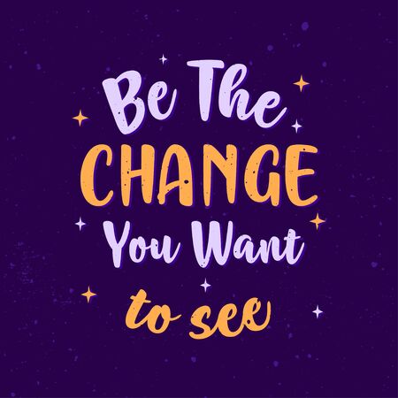 Inspirational Motivation Quotes, Be The Change You Want to See Poster Designのイラスト素材