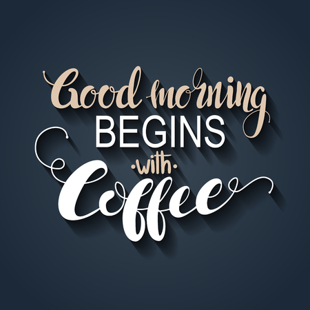 Handmade calligraphy, vector illustration. Handwritten "Good morning begins with coffee" poster. Lettering. Calligraphic vector text.のイラスト素材