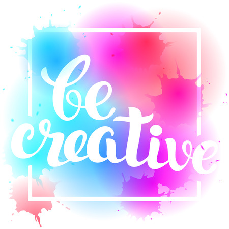 Be Creative lettering. Hand written Be Creative poster. Modern hand lettering. Modern Calligraphy on a bright background . Vector illustrationのイラスト素材