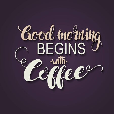Handmade calligraphy, illustration. Handwritten "Good morning begins with coffee" poster. Lettering. Calligraphic text.のイラスト素材