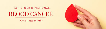 National blood donation month for cancer patients, the month of September.