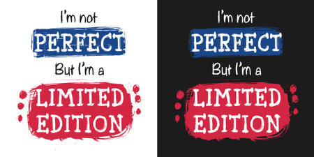 Self confidence quote vector image with lettering, Brush frame clipart. Iâm not perfect, but Iâm a limited edition saying art.のイラスト素材