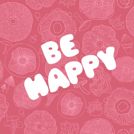 Be Happy doodle style hand drawn typography design with mushrooms.のイラスト素材