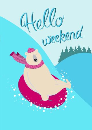 Hello weekend. Polar bear is sliding down a slope on snow tube. Charming sporty and strong animal wears scarf and cap has fun. Vector postcard with character and hand lettering in flat style.のイラスト素材
