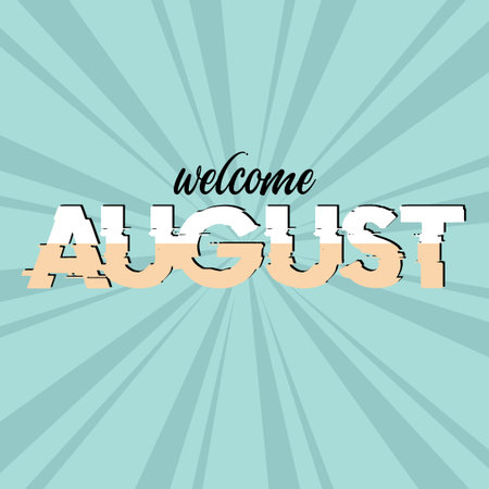 Hello august. welcome august vector illustrations. summer vector.