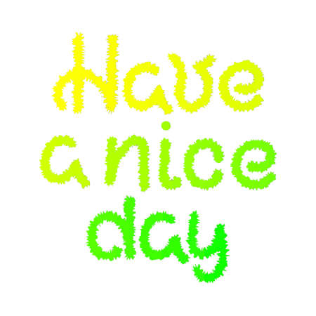 Have a nice day. Handwritten lettering.のイラスト素材