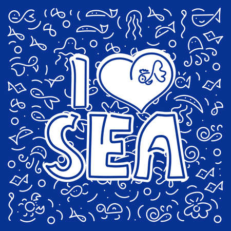 I love sea . Inscription. Doodle Background Vector illustration. Print for t-shirt, bag, poster and moreのイラスト素材