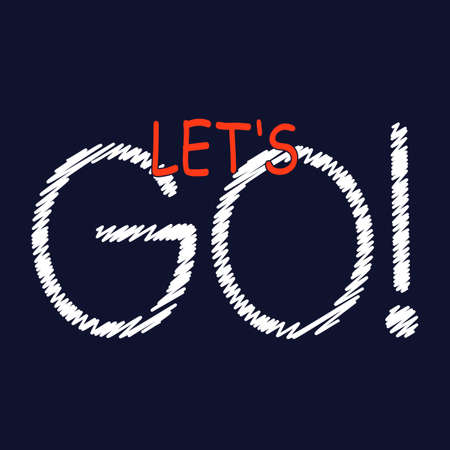 Let's GO, Hand-drawn vector lettering. Handwritten phrase Isolated on blue background. Motivational quote. Vector illustration.のイラスト素材