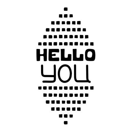 Words Hello you for greetings. Hand-lettering, typography. Script hand writing, vector in one color flyer, banner, posterのイラスト素材