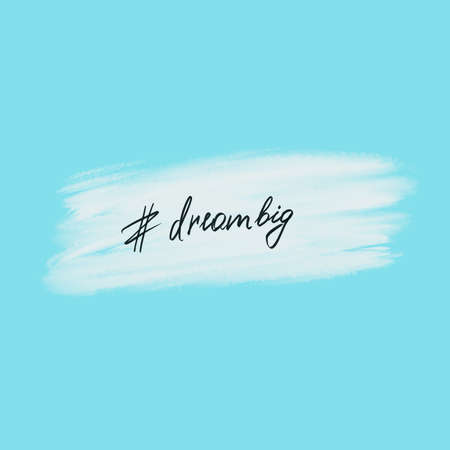 Dream big   by  on blue background. Hashtag for social networks, ,の写真素材