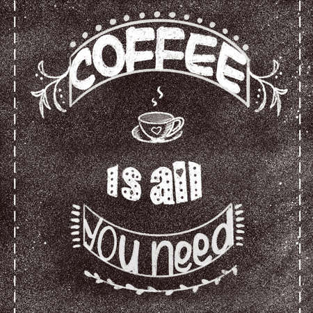 Coffee is all you need chalk words on blackboard. Coffee break conceptの写真素材
