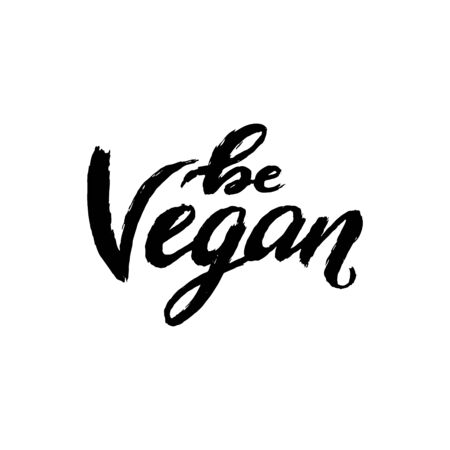 Be Vegan textured typography with textured hand drawn lettering for healthy food poster, zero waste eco lifestyle, vegetarian eat, fresh food shop, raw organic nutrition logo, Vegan day celebrationのイラスト素材