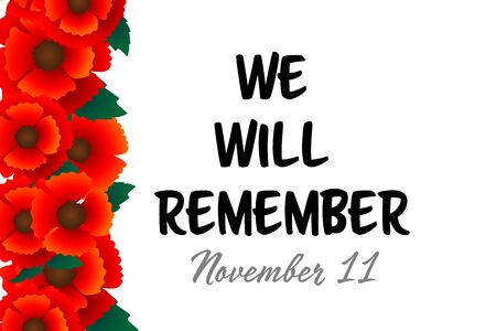 Remembrance Day November 11 typography with red poppy flower - international symbol of peace, text is Lest we forget for Memorial Day, Armistice Day anniversary celebration in British Commonwealthのイラスト素材