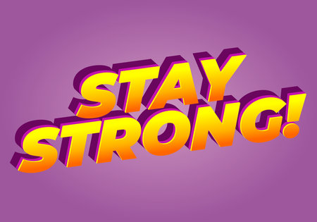 Stay strong. Modern cartoon text design with dramatic 3D depthのイラスト素材