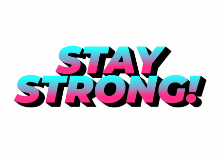 Stay strong. Modern cartoon text design with dramatic 3D depthのイラスト素材