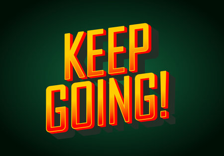 A motivational graphic featuring bold, 3D text that reads KEEP GOING! in vibrant yellow and red colors against a dark green background.のイラスト素材