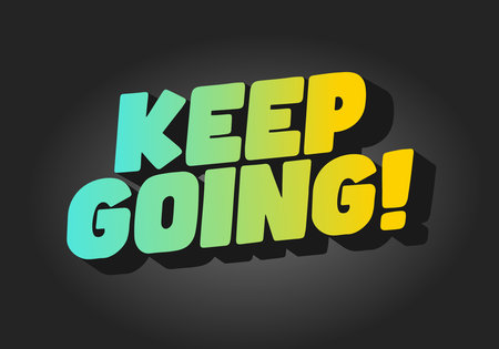 A motivational text graphic featuring the phrase KEEP GOING! in bold, colorful typography. The letters are styled with a gradient from teal to yellow, set against a dark background.のイラスト素材