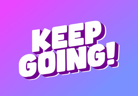 A motivational graphic featuring bold, 3D text that reads KEEP GOING! against a vibrant gradient background transitioning from pink to blue.のイラスト素材