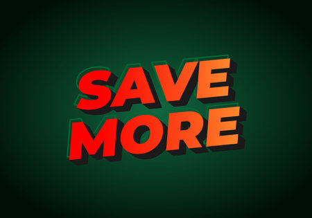 Bold text graphic with the words SAVE MORE in red and orange colors, set against a dark green background. The text features a 3D effect with shadows, creating a striking visual appeal.のイラスト素材