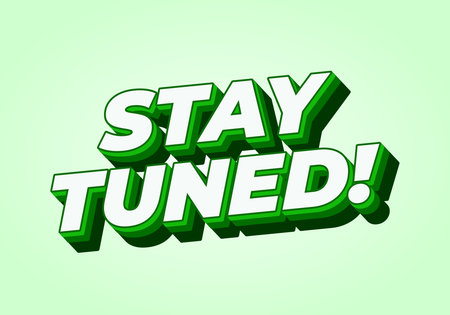 A vibrant graphic featuring the phrase STAY TUNED! in bold, 3D green letters against a light green background. The design conveys excitement and anticipation.のイラスト素材