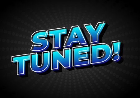 A vibrant graphic design featuring the phrase STAY TUNED! in bold, 3D blue letters against a dark background with a radial pattern.のイラスト素材