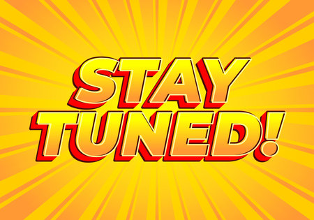 A vibrant graphic design featuring bold, stylized text that reads STAY TUNED! against a bright yellow background with radiating lines, creating an energetic and engaging visual effect.のイラスト素材