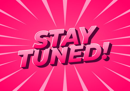 A vibrant pink background with bold, 3D text that reads STAY TUNED! The text is designed with a modern, playful style and is surrounded by radiating lines, creating a dynamic and energetic feel.のイラスト素材