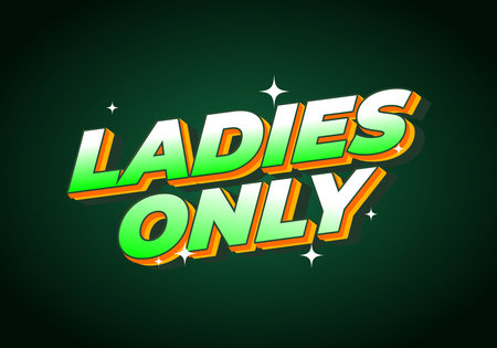 A vibrant graphic design featuring the text LADIES ONLY in bold, stylized lettering. The text is green with a gradient effect and an orange outline, set against a dark green background with sparklingのイラスト素材