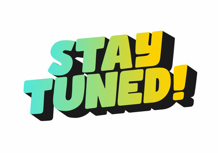 A vibrant graphic design featuring the phrase STAY TUNED! in bold, playful typography. The text has a gradient color scheme transitioning from green to yellow, with a shadow effect for depth.のイラスト素材