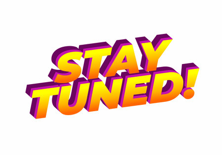 A vibrant and colorful graphic text design featuring the phrase STAY TUNED! in a bold, 3D style with a gradient of yellow and purple hues.のイラスト素材