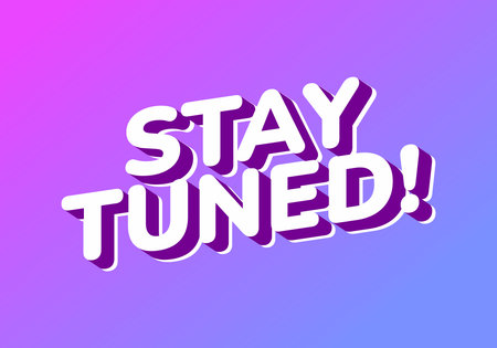 A vibrant graphic design featuring the text STAY TUNED! in bold, playful typography. The background transitions from pink to blue, creating a modern and eye catching look.のイラスト素材