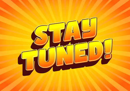 A vibrant graphic featuring the text STAY TUNED! in bold, 3D style letters against a bright orange sunburst background.のイラスト素材