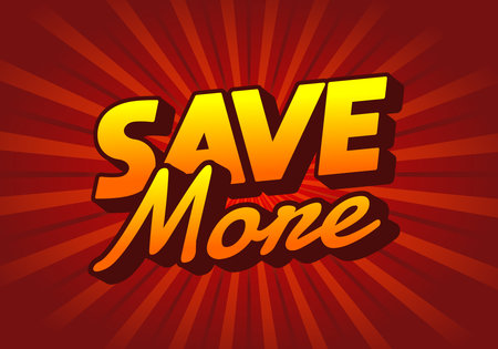 A vibrant graphic design featuring the words SAVE More in bold, stylized typography. The background has a radial burst pattern in warm colors, creating an energetic and eye catching effect.のイラスト素材