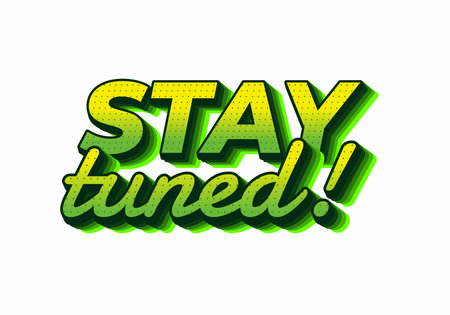 A vibrant graphic design featuring the phrase STAY tuned! in bold, green letters with a layered effect, suitable for announcements or promotions.のイラスト素材