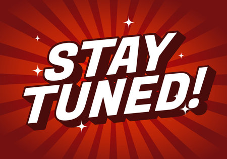 A vibrant graphic design featuring bold, stylized text that reads STAY TUNED! against a dynamic red background with radiating lines and sparkles.のイラスト素材