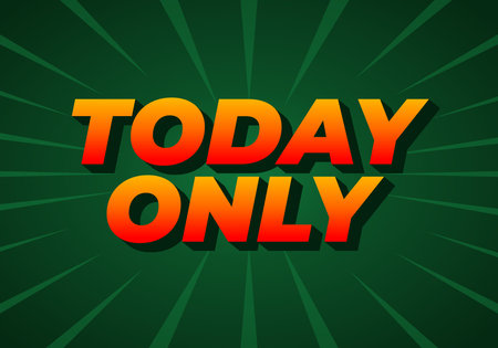 Bold text saying TODAY ONLY in a gradient of orange to red on a green background with radiating lines.のイラスト素材