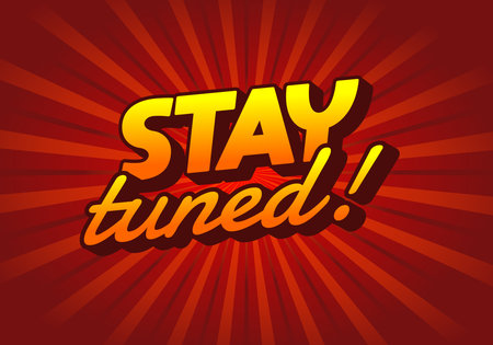 A vibrant graphic featuring the text STAY tuned! in bold, stylized typography. The background has a radial burst pattern in warm colors, creating an energetic and engaging atmosphere.のイラスト素材