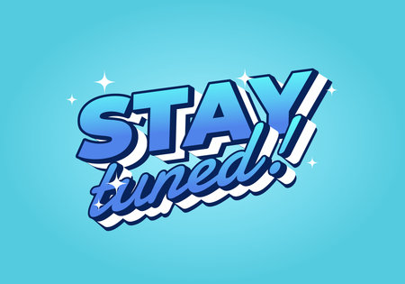 A vibrant graphic design featuring the phrase STAY tuned! in bold, stylized typography. The text is layered with a gradient of blue shades against a light blue background, accented with sparkles.のイラスト素材