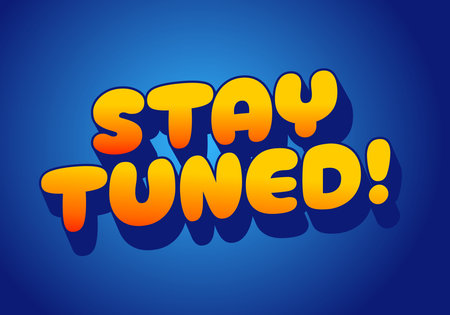 A vibrant graphic featuring the phrase STAY TUNED! in bold, playful typography. The text is colored in bright orange and yellow, set against a deep blue background, creating a lively and engaging visuのイラスト素材