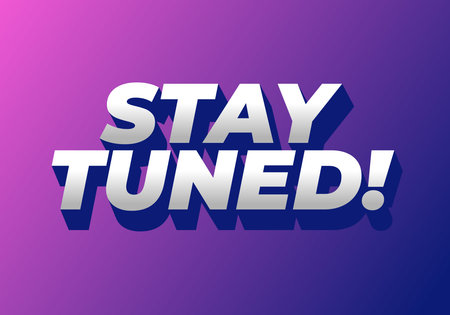 A vibrant graphic design featuring the phrase STAY TUNED! in bold, 3D typography. The background transitions from pink to purple, creating a modern and eye catching effect.のイラスト素材
